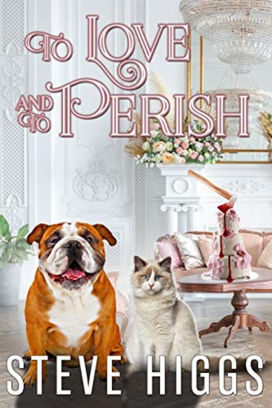 Book cover for "To Love and to Perish" by Steve Higgs