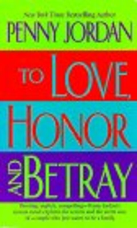 Book cover for "To Love, Honor and Betray" by Penny Jordan