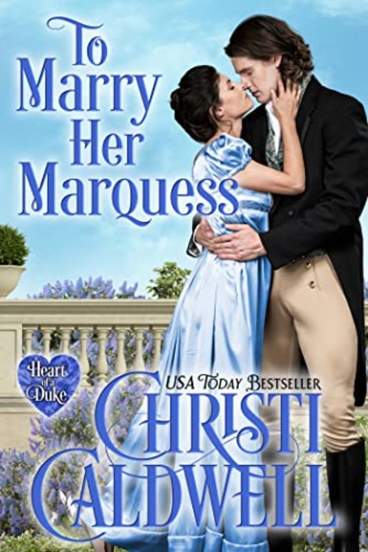 Book cover for "To Marry Her Marquess" by Christi Caldwell