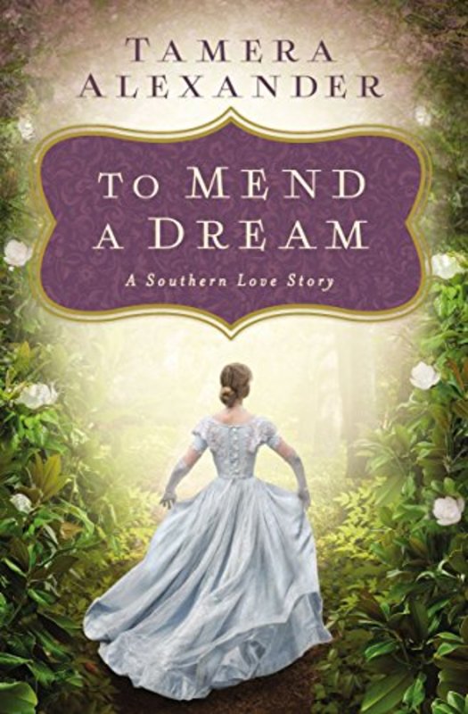 Book cover for "To Mend a Dream" by Tamera Alexander