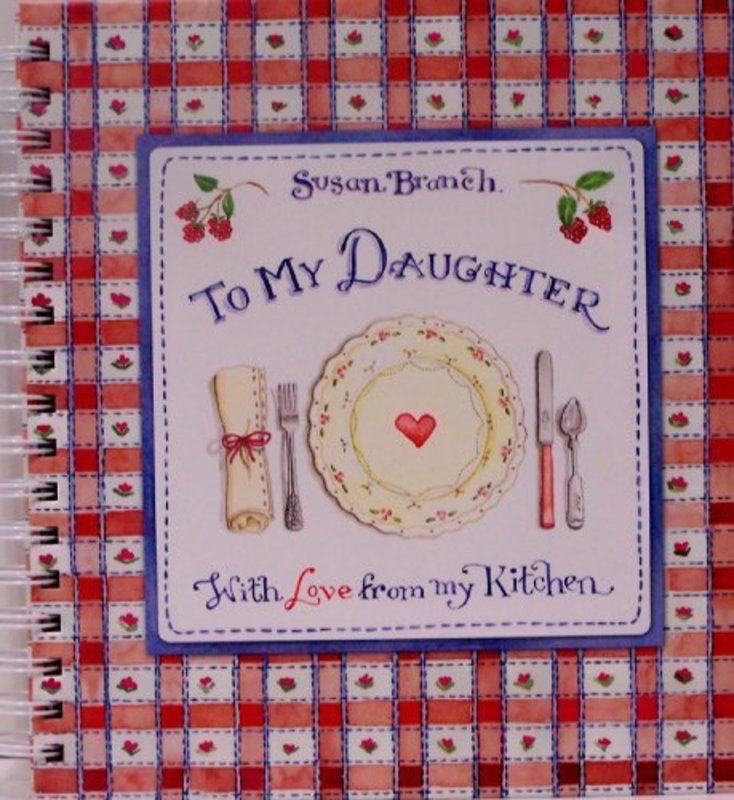Book cover for "Susan Branch to My Daughter with Love from My Kitchen Recipe Keeper" by Susan Branch