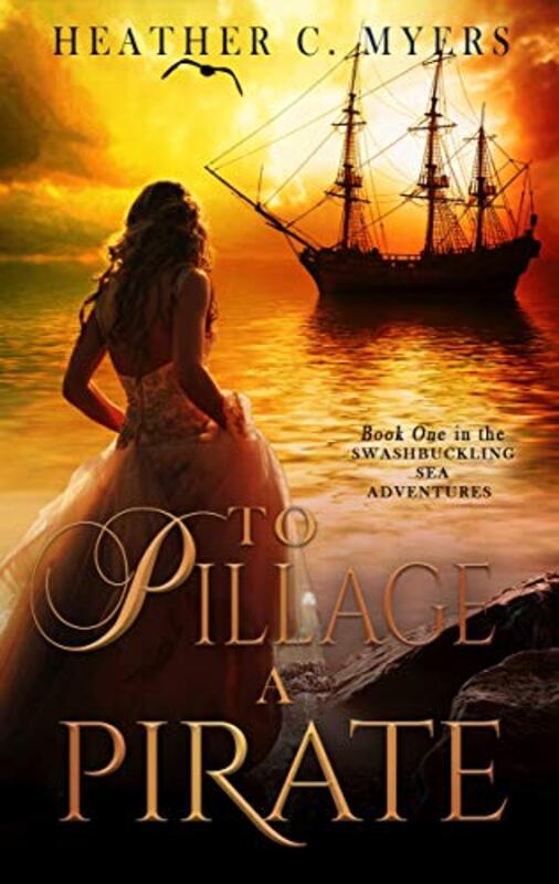 Book cover for "To Pillage a Pirate" by Heather C Myers