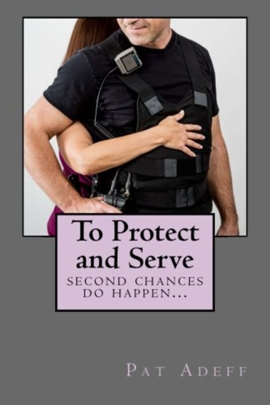 Book cover for "To Protect and Serve" by Pat Adeff
