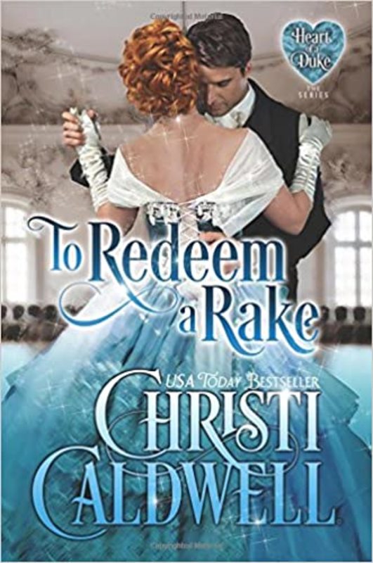 Book cover for "To Redeem a Rake" by Christi Caldwell