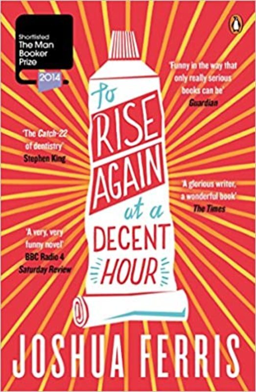 Book cover for "To Rise Again at a Decent Hour" by Joshua Ferris