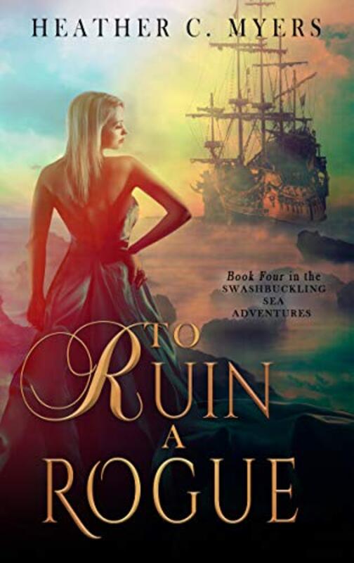 Book cover for "To Ruin a Rogue" by Heather C Myers