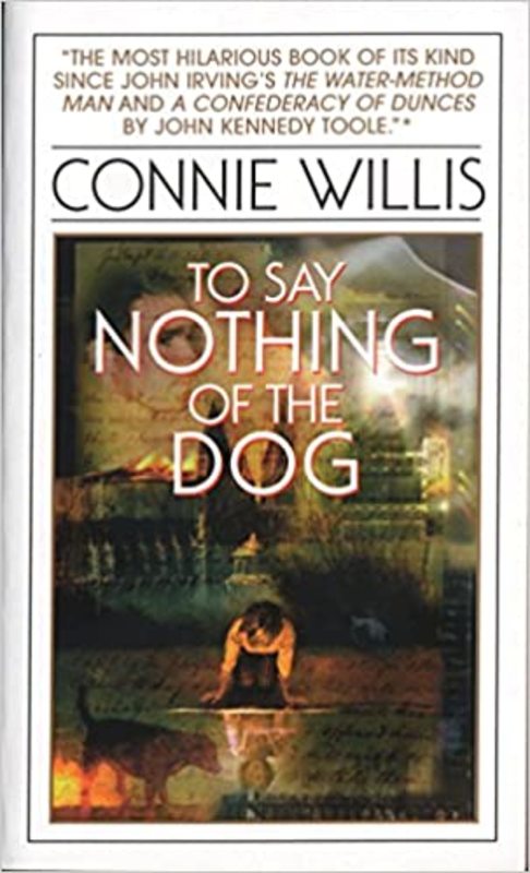 Book cover for "To Say Nothing of the Dog" by Connie Willis