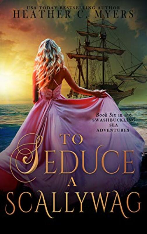 Book cover for "To Seduce a Scallywag" by Heather C Myers