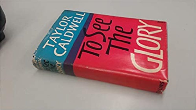 Book cover for "To See the Glory" by Taylor Caldwell