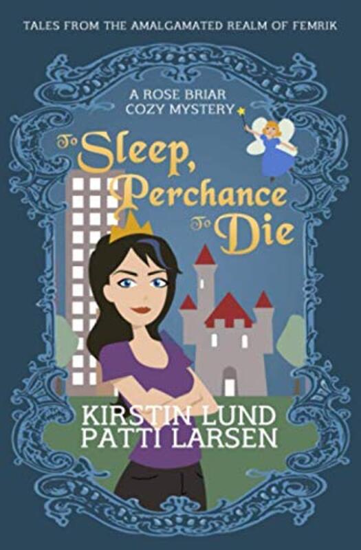 Book cover for "To Sleep, Perchance To Die" by Patti Larsen
