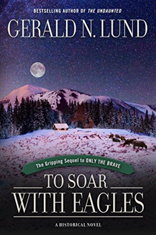 Book cover for "To Soar with Eagles" by Gerald Lund