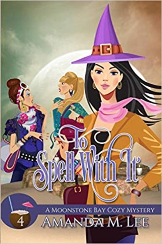 Book cover for "To Spell With It" by Amanda M Lee