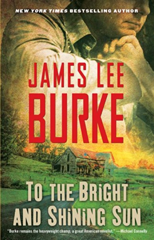 Book cover for "To The Bright and Shining Sun" by James Lee Burke