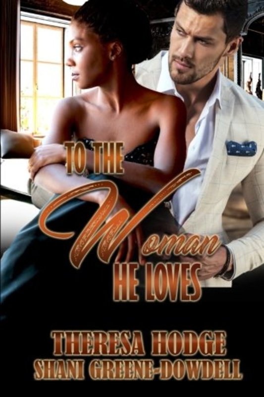 Book cover for "To The Woman He Loves" by Theresa Hodge