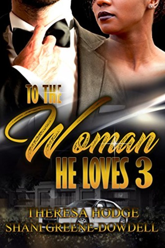 Book cover for "To The Woman He Loves 3" by Theresa Hodge