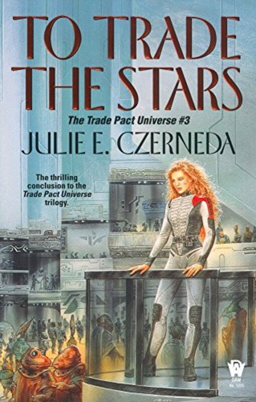 Book cover for "To Trade the Stars" by Julie E Czerneda