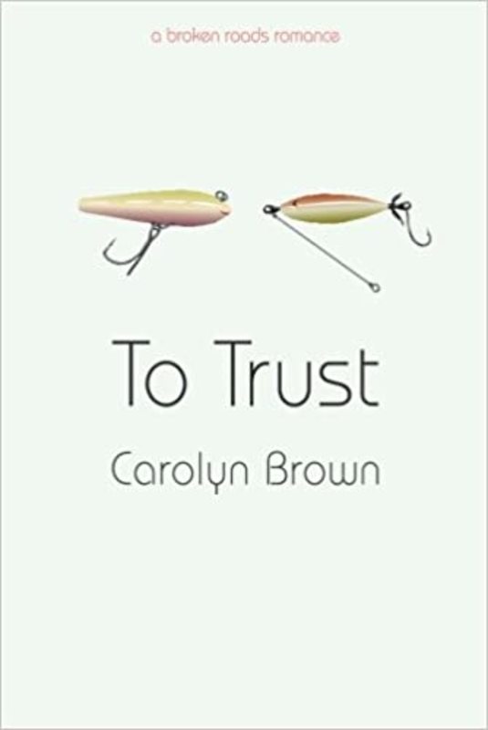 Book cover for "To Trust" by Carolyn Brown