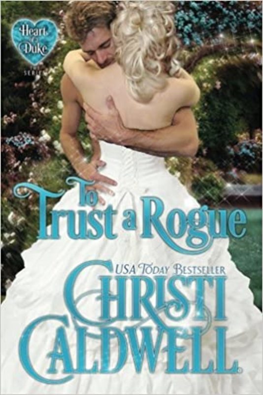 Book cover for "To Trust a Rogue" by Christi Caldwell