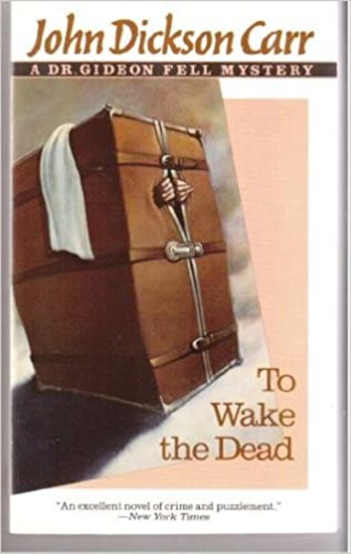Book cover for "To Wake the Dead" by John Dickson Carr