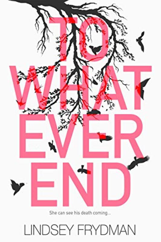 Book cover for "To Whatever End" by Lindsey Frydman