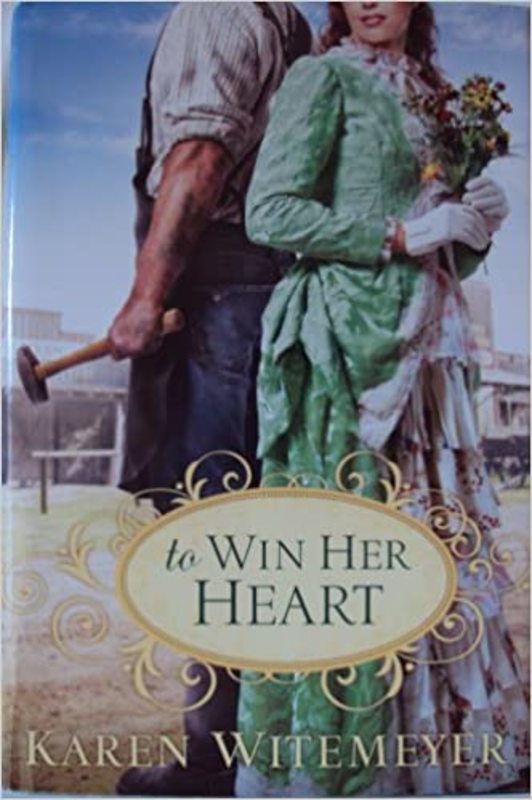 Book cover for "To Win Her Heart" by Karen Witemeyer