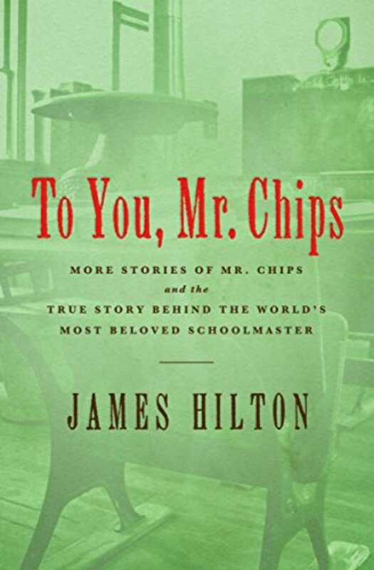 Book cover for "To You Mr. Chips" by James Hilton