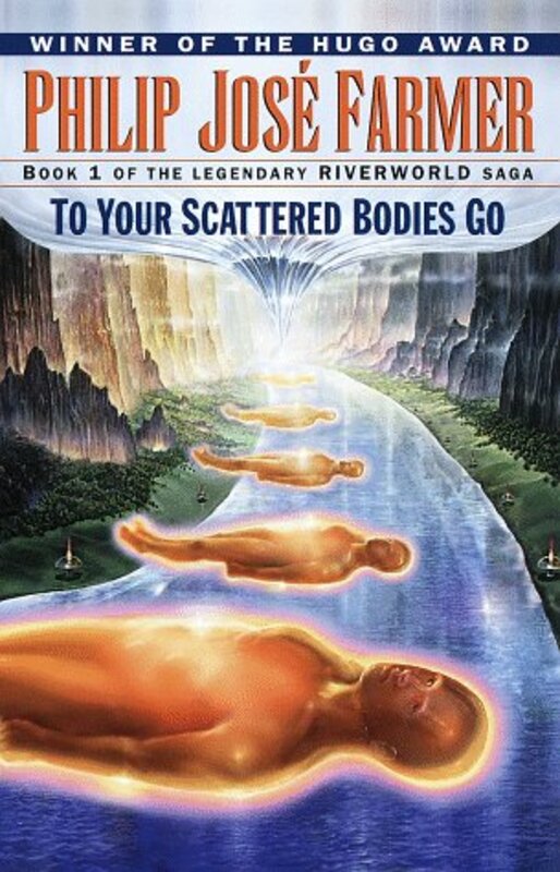 Book cover for "To Your Scattered Bodies Go" by Philip Jose Farmer