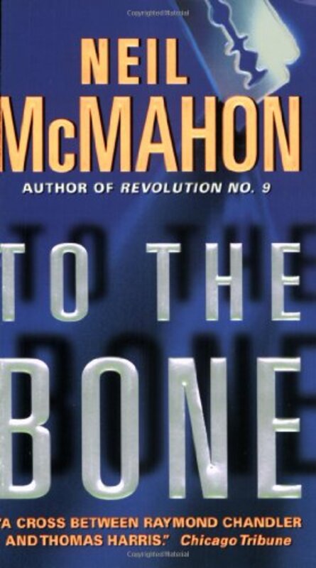 Book cover for "To the Bone" by Neil McMahon