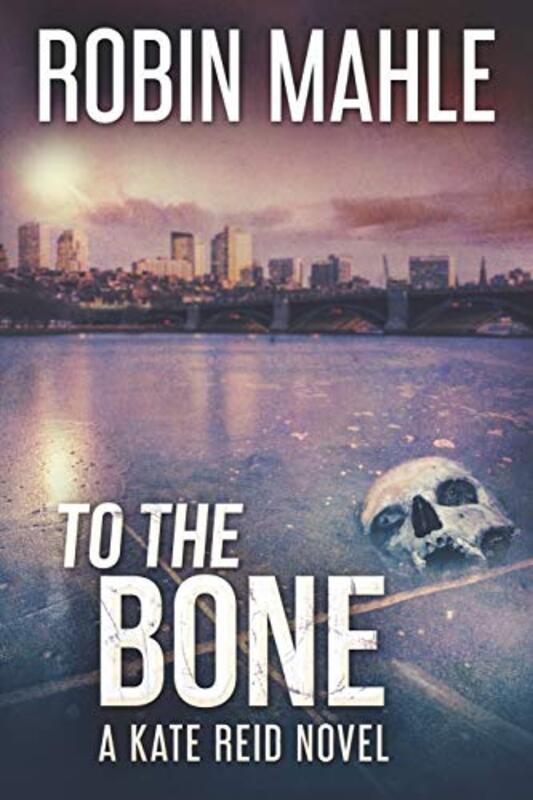 Book cover for "To the Bone" by Robin Mahle
