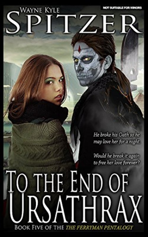 Book cover for "To the End of Ursathrax" by Wayne Kyle Spitzer