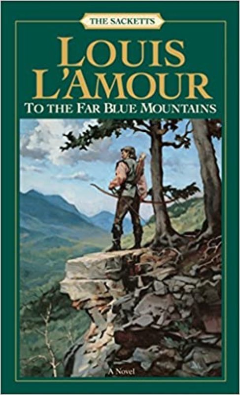 Book cover for "To the Far Blue Mountains" by Louis LAmour
