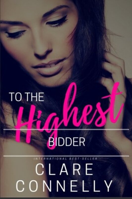 Book cover for "To the Highest Bidder" by Clare Connelly