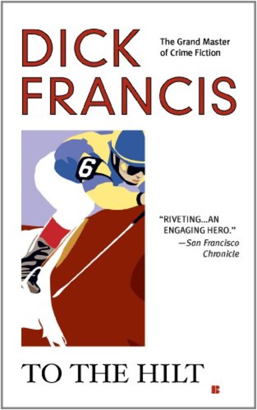 Book cover for "To the Hilt" by Dick Francis