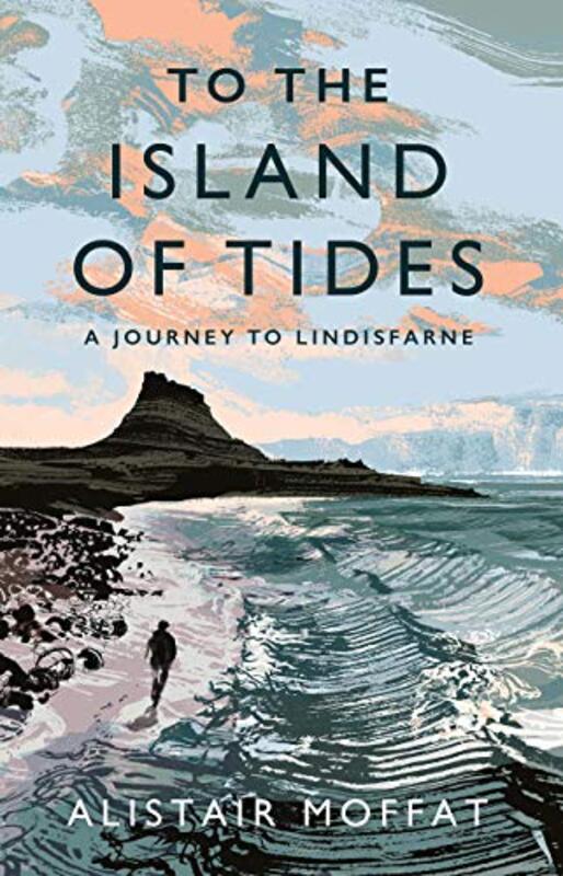 Book cover for "To the Island of Tides" by Alistair Moffat