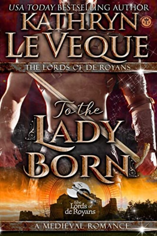 Book cover for "To the Lady Born" by Kathryn Le Veque