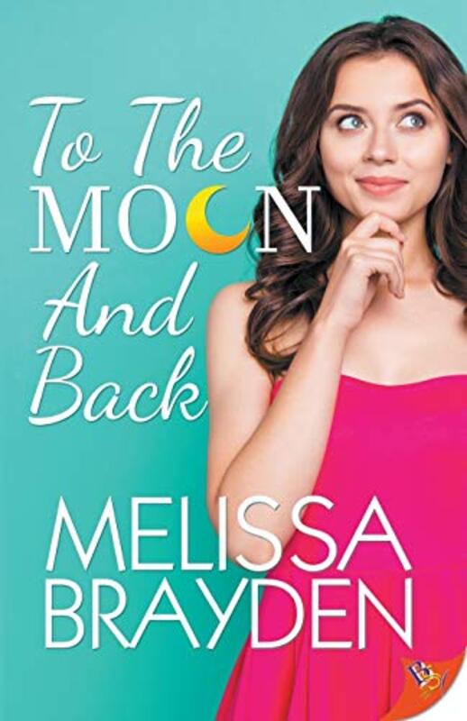 Book cover for "To the Moon and Back" by Melissa Brayden