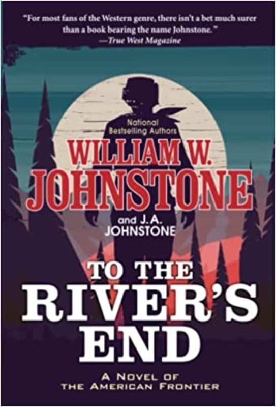 Book cover for "To the River's End" by J A Johnstone