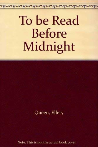 Book cover for "To Be Read Before Midnight" by Ellery Queen