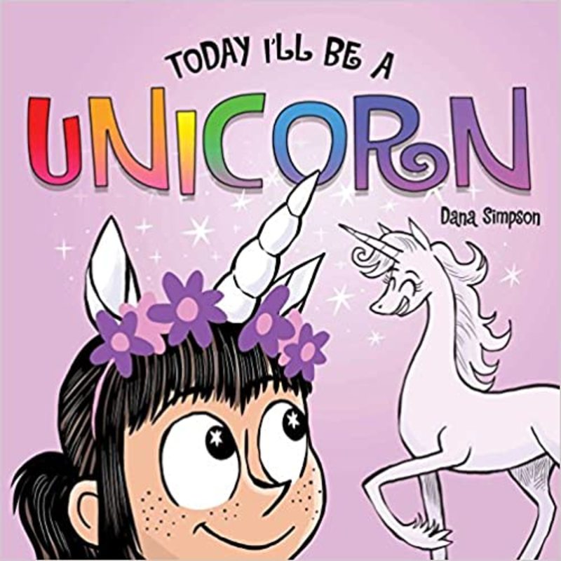 Book cover for "Today I'll Be a Unicorn" by Dana Simpson