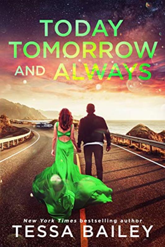 Book cover for "Today Tomorrow and Always" by Tessa Bailey