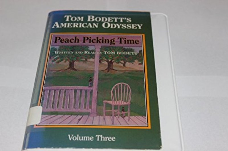 Book cover for "Tom Bodett's American Odyssey: Peach Picking Time" by Tom Bodett