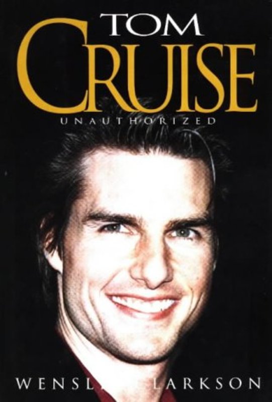 Book cover for "Tom Cruise" by Wensley Clarkson