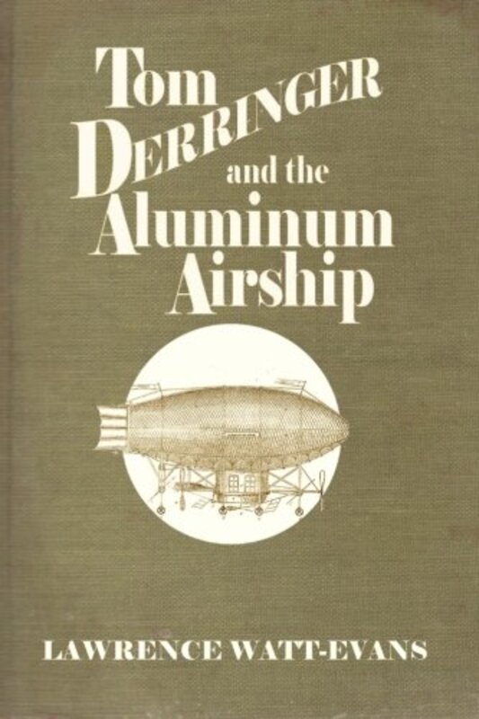 Book cover for "Tom Derringer and the Aluminum Airship" by Lawrence Watt Evans