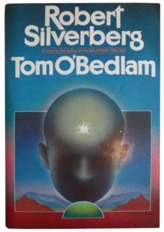 Book cover for "Tom O'Bedlam" by Robert Silverberg