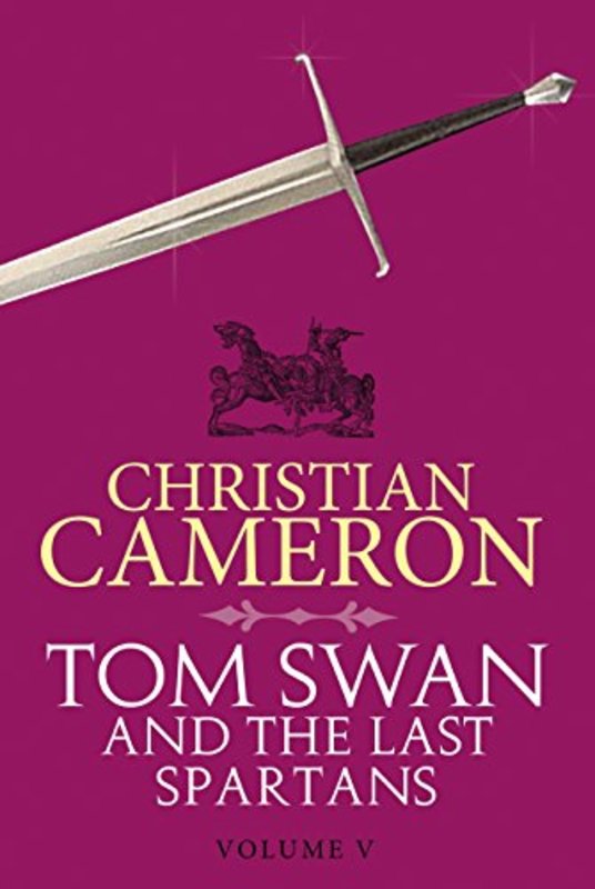 Book cover for "Tom Swan and the Last Spartans Part Five" by Christian Cameron