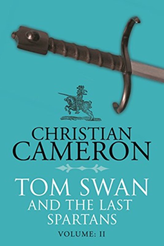 Book cover for "Tom Swan and the Last Spartans Part Two" by Christian Cameron