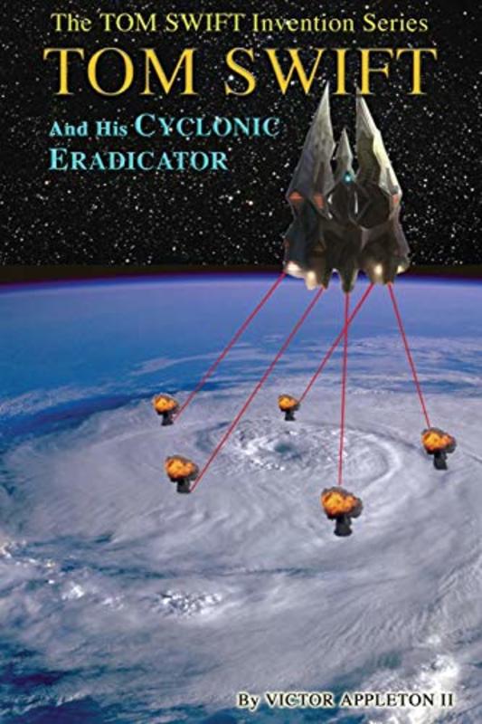 Book cover for "Tom Swift and His Cyclonic Eradicator" by Victor Appleton