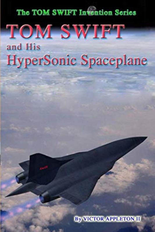 Book cover for "Tom Swift and His Hypersonic SpacePlane" by Victor Appleton