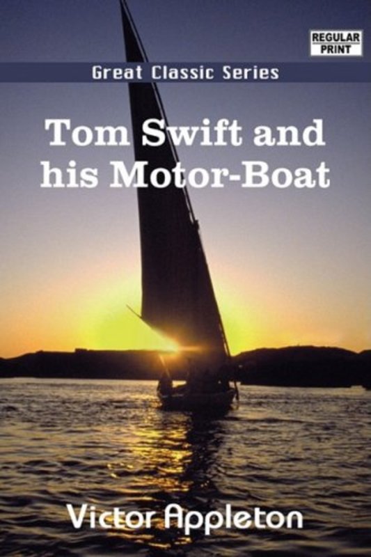 Book cover for "Tom Swift and His Motor-Boat / The Rivals of Lake Carlopa" by Victor Appleton