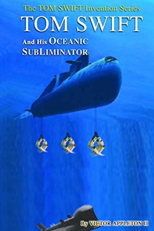 Book cover for "Tom Swift and His Oceanic SubLiminator" by Victor Appleton